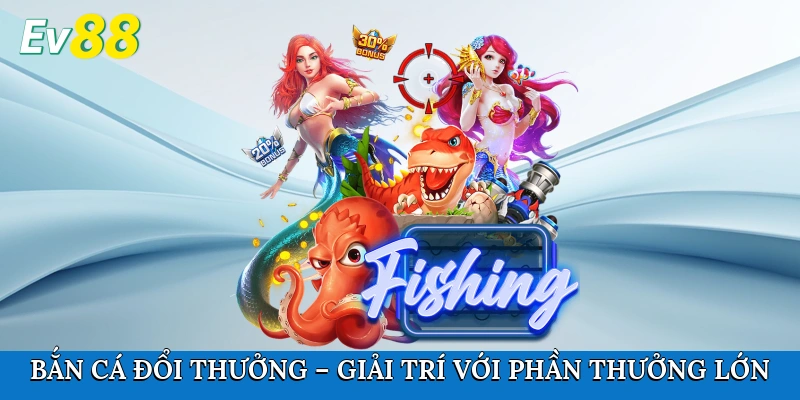 Bắn cá đổi thưởng