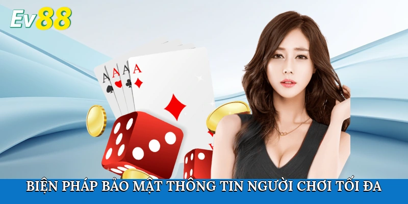 Biện pháp bảo mật thông tin người chơi tối đa