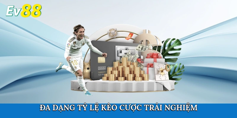 Đa dạng tỷ lệ kèo cược trải nghiệm