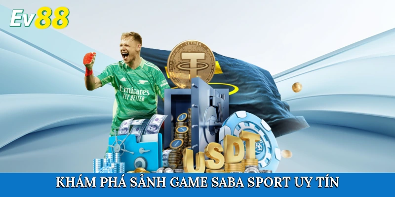 Khám phá sảnh game Saba Sport uy tín