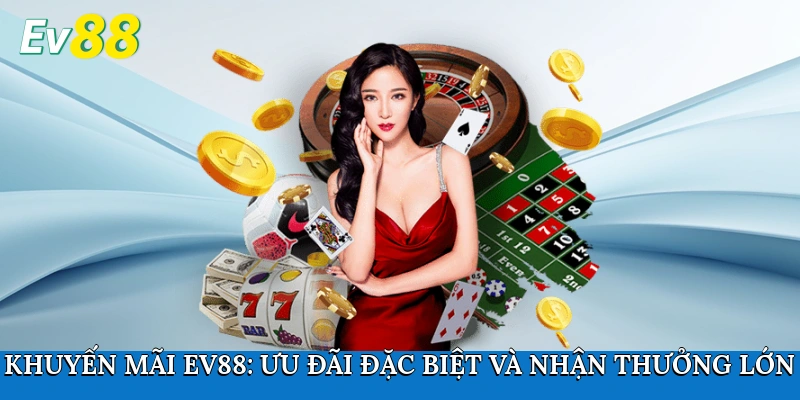khuyến mãi Ev88