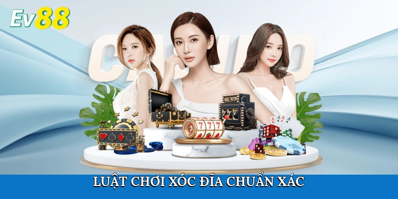 Luật chơi xóc đĩa chuẩn xác