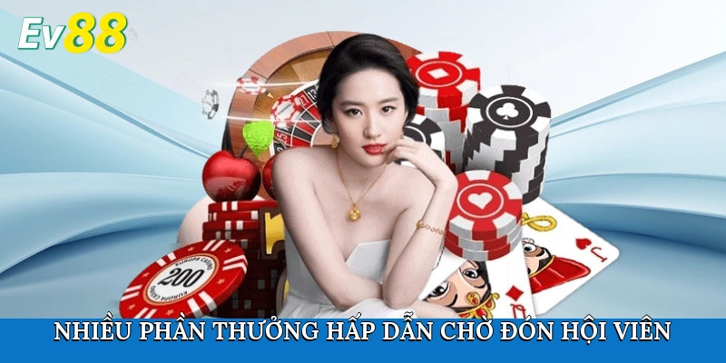 Nhiều phần thưởng Ev88 hấp dẫn chờ đón hội viên