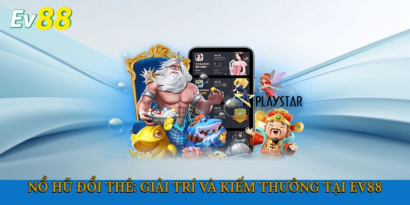 Nổ Hũ Đổi Thẻ