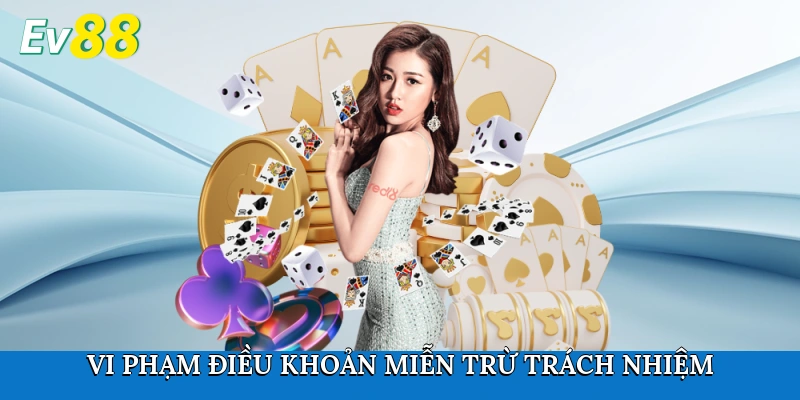 Vi phạm điều khoản miễn trừ trách nhiệm